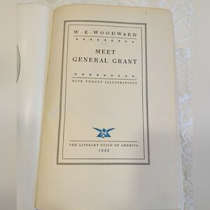 "Meet General Grant" by W.E. Woodward is a first edition hardcover book 1928